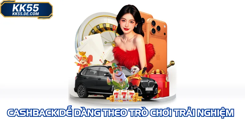 Cashback dễ dàng theo trò chơi trải nghiệm