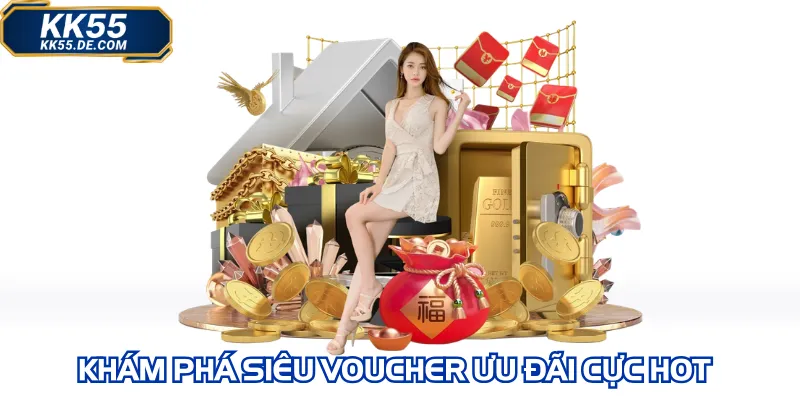 Khám phá siêu voucher ưu đãi cực hot