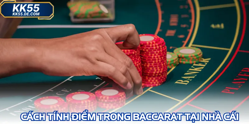 Cách tính điểm trong baccarat tại nhà cái
