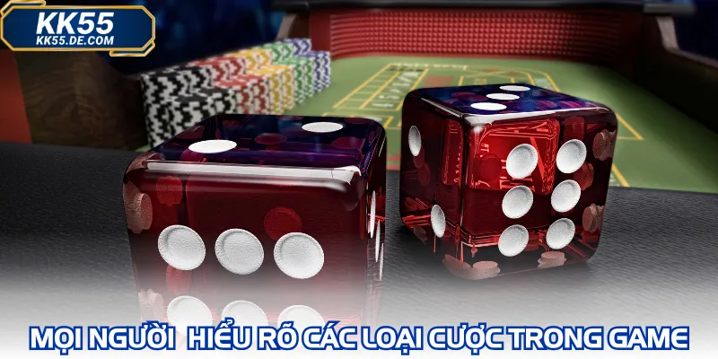 Mọi người hiểu rõ các loại cược trong game