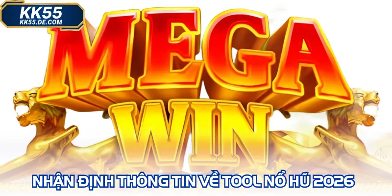 Nhận định thông tin về tool nổ hũ 2026