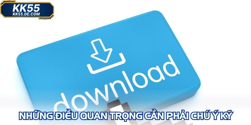 Những điều quan trọng cần phải chú ý kỹ