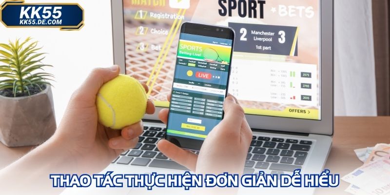 Thao tác thực hiện đơn giản dễ hiểu